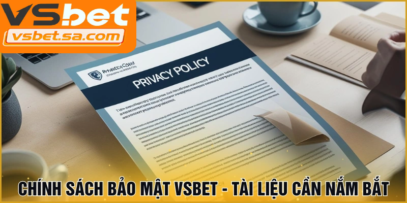 Chính sách bảo mật vsbet bảo vệ dữ liệu người chơi an toàn tuyệt đối