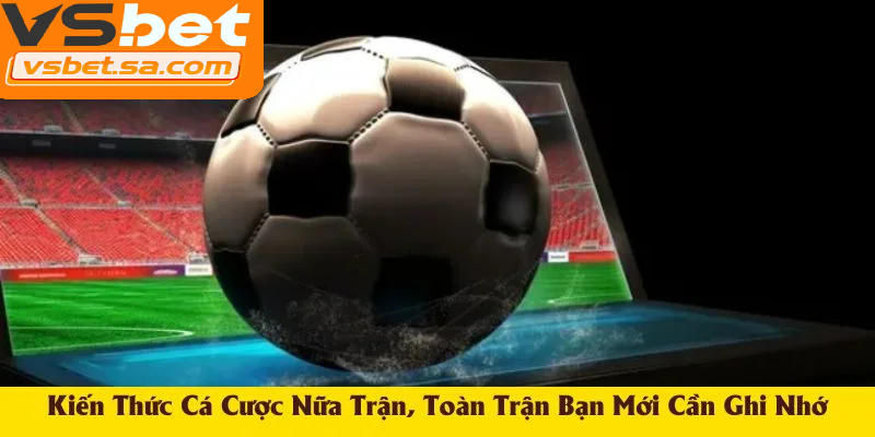 Chọn kèo hiệp 1 toàn trận hiệu quả nhờ thống kê và kinh nghiệm theo giải