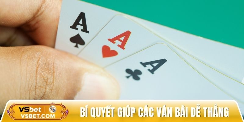 Bí quyết giúp các ván bài online dễ dành phần thắng