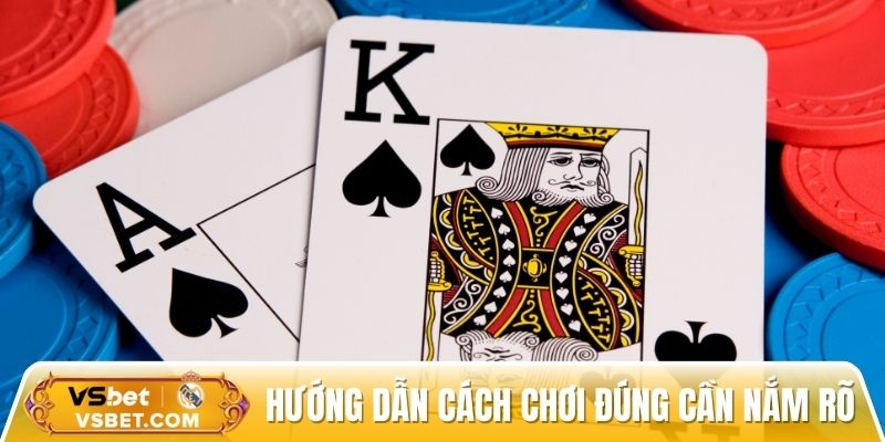 Hướng dẫn cách chơi đúng cần nắm rõ