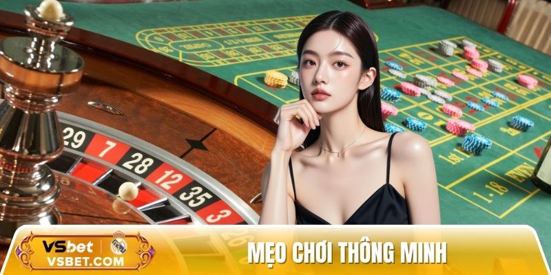 Mẹo chơi thông minh, cao thủ áp dụng hiệu quả